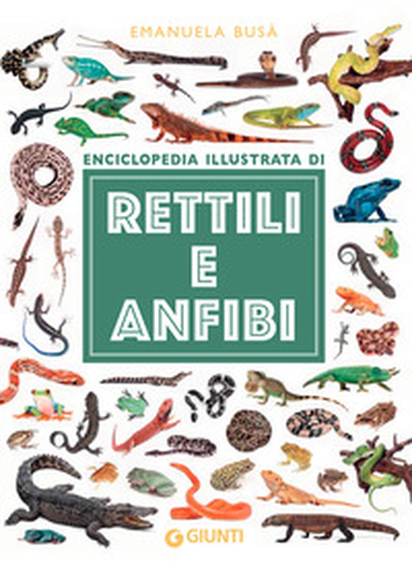 Enciclopedia illustrata di rettili e anfibi - Librerie.coop Enciclopedia illustrata di rettili e anfibi - Librerie.coop