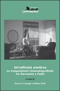 Un'affinità elettiva. Le trasposizioni cinematografiche tra Germania e Italia - Librerie.coop