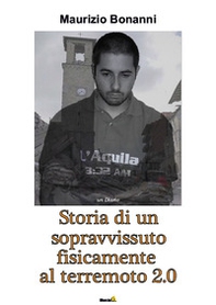 Storia di un sopravvissuto fisicamente al terremoto 2.0 - Librerie.coop