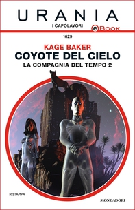 Coyote del cielo - La compagnia del tempo 2 (Urania) - Librerie.coop Coyote del cielo - La compagnia del tempo 2 (Urania) - Librerie.coop