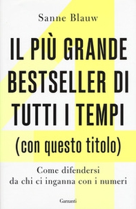 Il più grande bestseller di tutti i tempi (con questo titolo). Come difendersi da chi ci inganna con i numeri - Librerie.coop Il più grande bestseller di tutti i tempi (con questo titolo). Come difendersi da chi ci inganna con i numeri - Librerie.coop