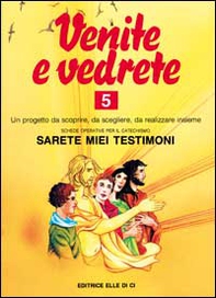 Venite e vedrete. Schede operative per il catechismo «Sarete miei testimoni» - Vol. 5 - Librerie.coop