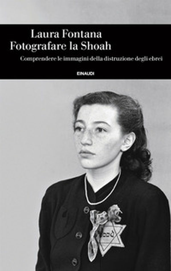 Fotografare la Shoah. Comprendere le immagini della distruzione degli ebrei - Librerie.coop Fotografare la Shoah. Comprendere le immagini della distruzione degli ebrei - Librerie.coop
