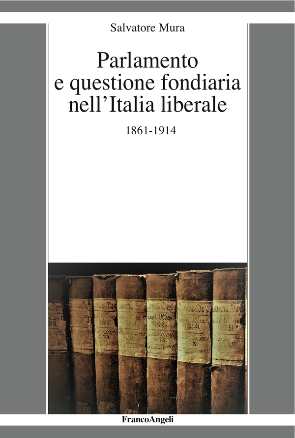 Parlamento e questione fondiaria nell'Italia liberale 1861-1914 - Librerie.coop Parlamento e questione fondiaria nell'Italia liberale 1861-1914 - Librerie.coop
