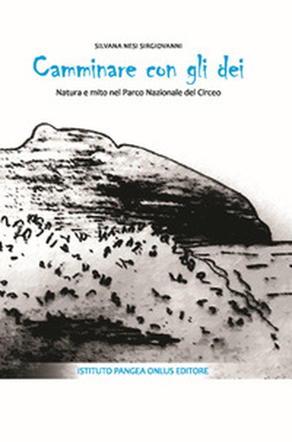 Camminare con gli dei. Natura e mito nel Parco Nazionale del Circeo - Librerie.coop Camminare con gli dei. Natura e mito nel Parco Nazionale del Circeo - Librerie.coop