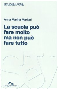 La scuola può fare molto, ma non può fare tutto - Librerie.coop La scuola può fare molto, ma non può fare tutto - Librerie.coop