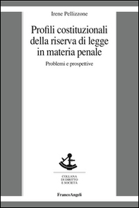 Profili costituzionali della riserva di legge in materia penale. Problemi e prospettive - Librerie.coop