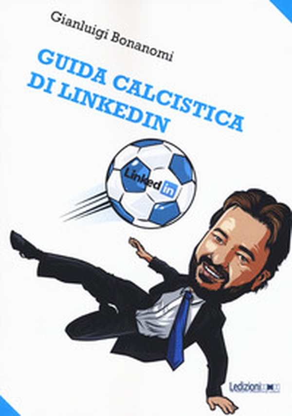 Guida calcistica di Linkedin - Librerie.coop Guida calcistica di Linkedin - Librerie.coop