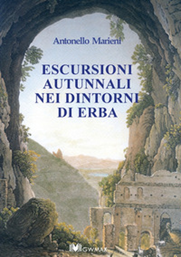 Escursioni autunnali nei dintorni di Erba. Descritte nel 1872 da Pier Ambrogio Curti - Librerie.coop Escursioni autunnali nei dintorni di Erba. Descritte nel 1872 da Pier Ambrogio Curti - Librerie.coop