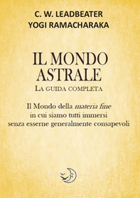 Il mondo astrale. La guida completa - Librerie.coop