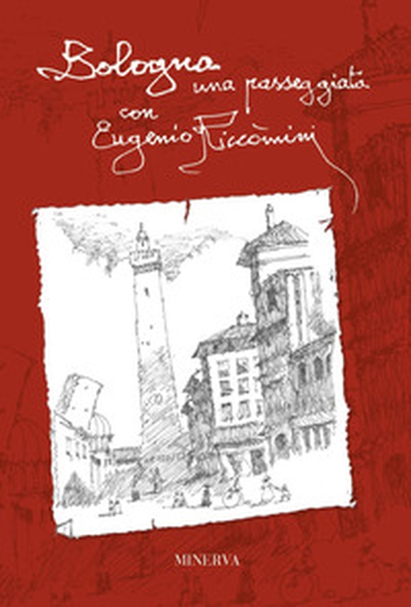 Bologna. Una passeggiata con Eugenio Riccòmini - Librerie.coop Bologna. Una passeggiata con Eugenio Riccòmini - Librerie.coop