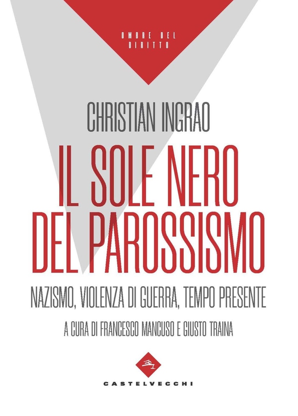 IL SOLE NERO DEL PAROSSISMO. NAZISMO, VIOLENZA DI GUERRA, TEMPO PRESENTE - Librerie.coop IL SOLE NERO DEL PAROSSISMO. NAZISMO, VIOLENZA DI GUERRA, TEMPO PRESENTE - Librerie.coop