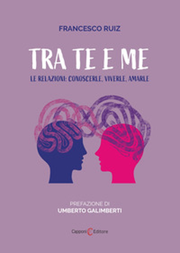 Tra te e me. Le relazioni: conoscerle, viverle, amarle - Librerie.coop Tra te e me. Le relazioni: conoscerle, viverle, amarle - Librerie.coop