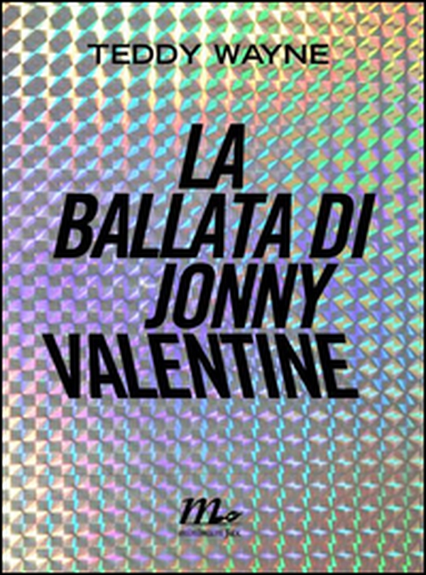 La ballata di Jonny Valentine - Librerie.coop La ballata di Jonny Valentine - Librerie.coop