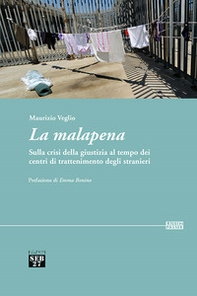 La malapena. Sulla crisi della giustizia al tempo dei centri di trattenimento degli stranieri - Librerie.coop