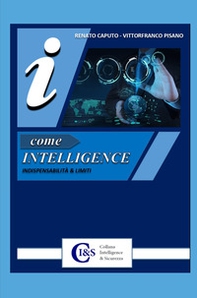 I come Intelligence. Indispensabilità & limiti - Librerie.coop