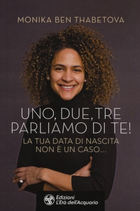 Uno, due, tre parliamo di te! La tua data di nascita non è un caso... - Librerie.coop Uno, due, tre parliamo di te! La tua data di nascita non è un caso... - Librerie.coop