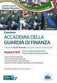 Concorso accademia della Guardia di Finanza. Prova scritta di preselezione e prova scritta di cultura generale. Teoria e test - Librerie.coop