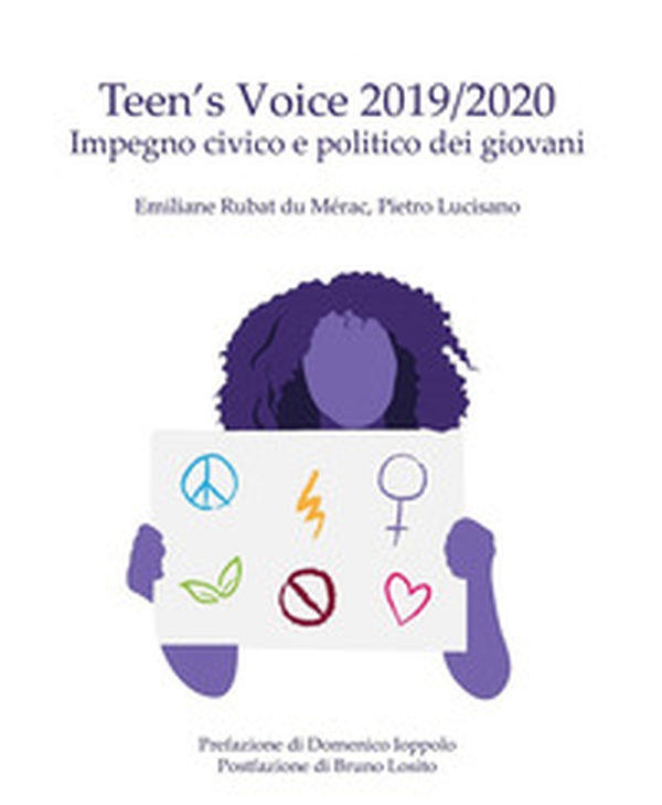 Teen's Voice 2019/2020. Impegno civico e politico dei giovani - Librerie.coop Teen's Voice 2019/2020. Impegno civico e politico dei giovani - Librerie.coop