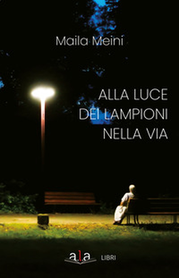 Alla luce dei lampioni nella via - Librerie.coop Alla luce dei lampioni nella via - Librerie.coop