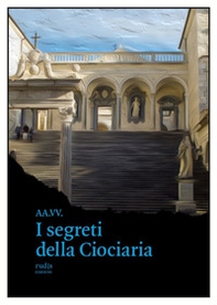 I segreti della Ciociaria - Librerie.coop I segreti della Ciociaria - Librerie.coop