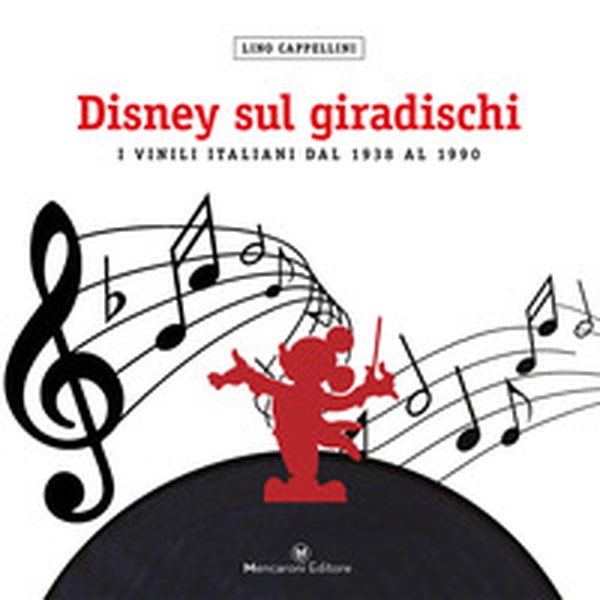 Disney sul giradischi. I vinili italiani dal 1938 al 1990 - Librerie.coop Disney sul giradischi. I vinili italiani dal 1938 al 1990 - Librerie.coop