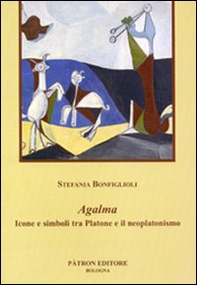 Agalma. Icone e simboli tra Platone e il neoplatonismo - Librerie.coop