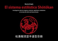 El sistema estilístico Shotokan. Investigación sobre los orígenes, evolución, significado y simbolismo en los kata del estilo más famoso Karate - Librerie.coop El sistema estilístico Shotokan. Investigación sobre los orígenes, evolución, significado y simbolismo en los kata del estilo más famoso Karate - Librerie.coop