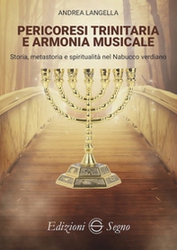 Pericoresi trinitaria e armonia musicale. Storia, metastoria e spiritualità nel Nabucco verdiano - Librerie.coop Pericoresi trinitaria e armonia musicale. Storia, metastoria e spiritualità nel Nabucco verdiano - Librerie.coop