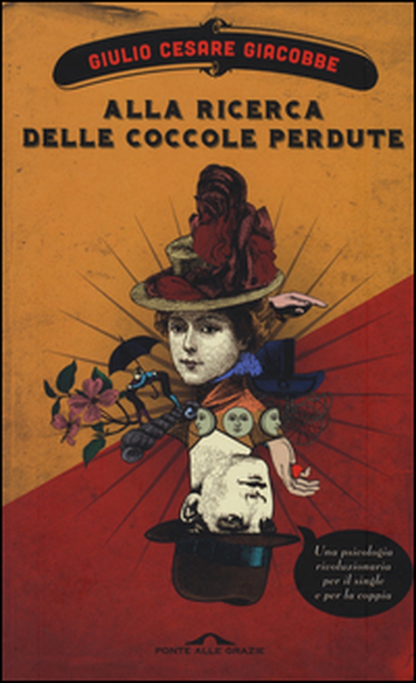 Alla ricerca delle coccole perdute. Una psicologia rivoluzionaria per il single e per la coppia - Librerie.coop Alla ricerca delle coccole perdute. Una psicologia rivoluzionaria per il single e per la coppia - Librerie.coop