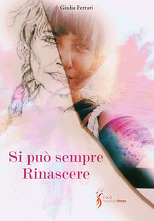 Si può sempre rinascere - Librerie.coop Si può sempre rinascere - Librerie.coop