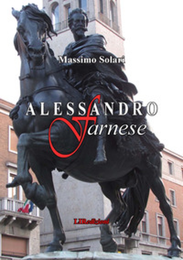 Alessandro Farnese - Librerie.coop Alessandro Farnese - Librerie.coop