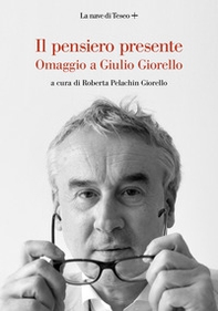 Il pensiero presente. Omaggio a Giulio Giorello - Librerie.coop