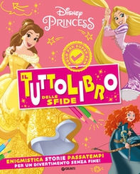 Principesse Disney. Il tuttolibro delle sfide. Enigmistica, storie, passatempi per un divertimento senza fine! - Librerie.coop