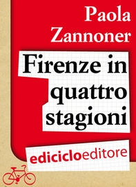 Firenze in quattro stagioni - Librerie.coop
