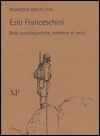 Ezio Franceschini. Note autobiografiche, memorie di amici - Librerie.coop