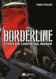 Borderline. Storie dai confini del mondo - Librerie.coop Borderline. Storie dai confini del mondo - Librerie.coop
