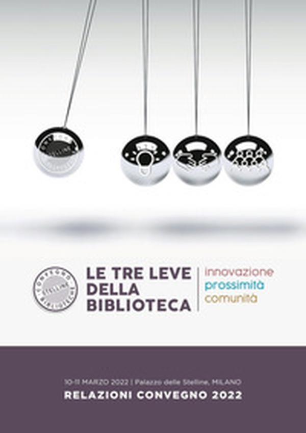 Le tre leve della biblioteca. Innovazione, prossimità, comunità - Librerie.coop Le tre leve della biblioteca. Innovazione, prossimità, comunità - Librerie.coop