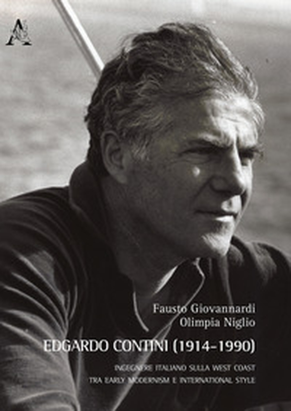 Edgardo Contini (1914-1990). Ingegnere italiano sulla West Coast. Tra early modernism e international style. Ediz. italiana e inglese - Librerie.coop Edgardo Contini (1914-1990). Ingegnere italiano sulla West Coast. Tra early modernism e international style. Ediz. italiana e inglese - Librerie.coop