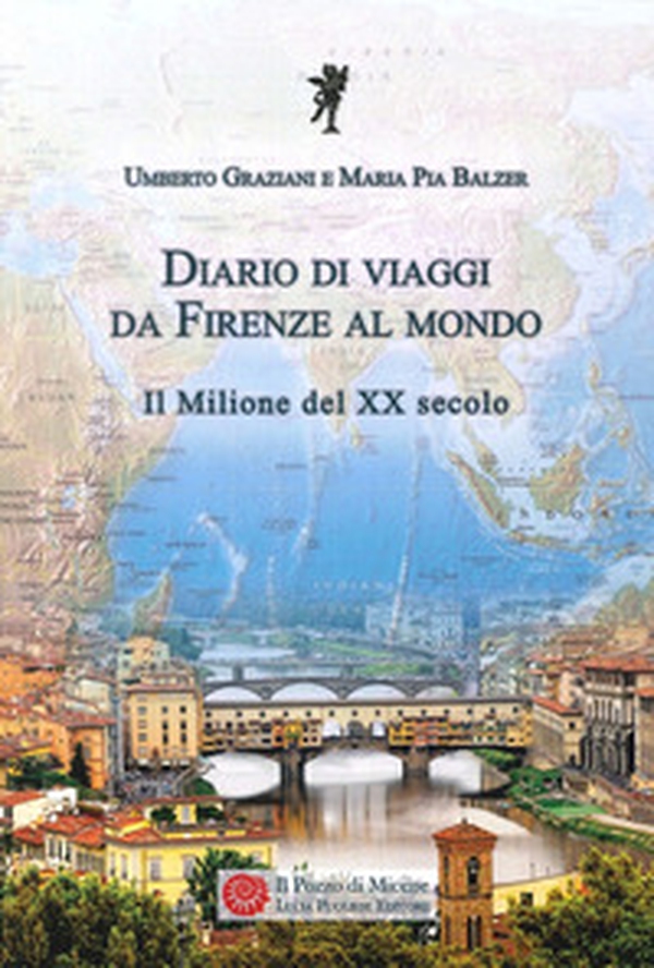 Diario di viaggi. Da Firenze al mondo. Il milione del Ventesimo secolo - Librerie.coop Diario di viaggi. Da Firenze al mondo. Il milione del Ventesimo secolo - Librerie.coop
