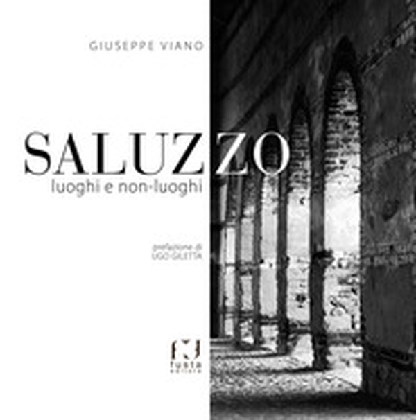 Saluzzo. Luoghi e non-luoghi - Librerie.coop Saluzzo. Luoghi e non-luoghi - Librerie.coop