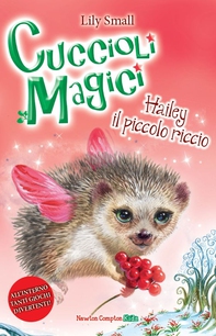 Cuccioli magici. Hailey il piccolo riccio - Librerie.coop