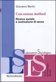 Con-sensus method. Ricerca sociale e costruzione di senso - Librerie.coop