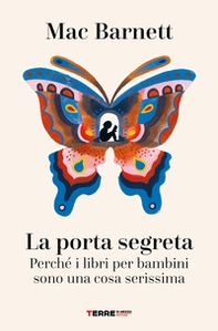 La porta segreta. Perché i libri per bambini sono una cosa serissima - Librerie.coop