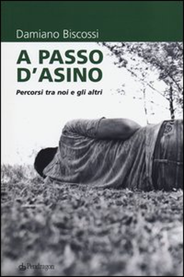 A passo d'asino. Percorsi tra noi e gli altri - Librerie.coop A passo d'asino. Percorsi tra noi e gli altri - Librerie.coop