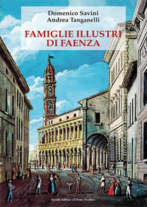 Famiglie illustri di Faenza - Librerie.coop Famiglie illustri di Faenza - Librerie.coop