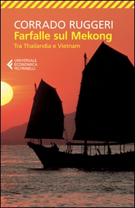 Farfalle sul Mekong. Tra Thailandia e Vietnam - Librerie.coop Farfalle sul Mekong. Tra Thailandia e Vietnam - Librerie.coop