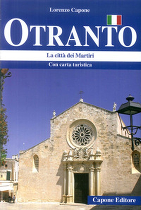 Otranto. La città dei Martiri - Librerie.coop Otranto. La città dei Martiri - Librerie.coop