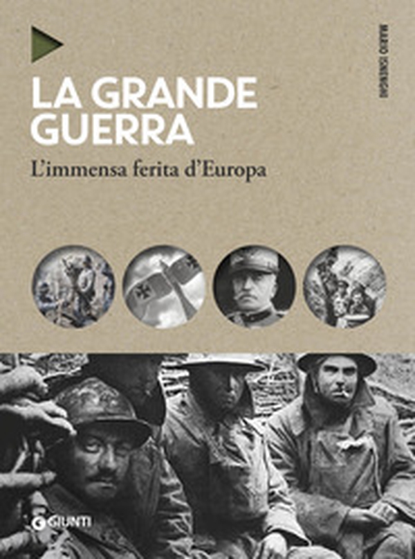 La grande guerra. L'immensa ferita d'Europa - Librerie.coop La grande guerra. L'immensa ferita d'Europa - Librerie.coop