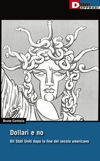 Dollari e no. Gli Stati Uniti dopo la fine del Secolo Americano - Librerie.coop